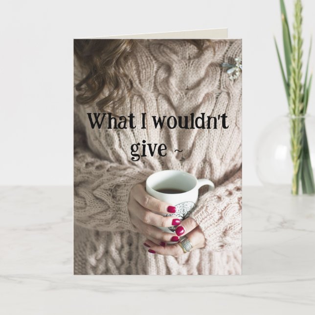 WHAT I WOULDN'T GIVE FRIENDSHIP CARD (Front)