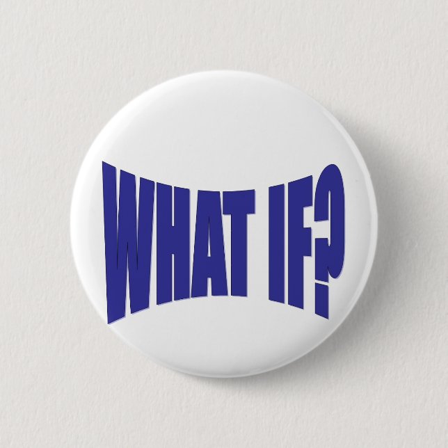 What If 2 Inch Round Button (Front)