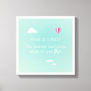 "What if I fall? but my darling, what if you fly" Canvas Print