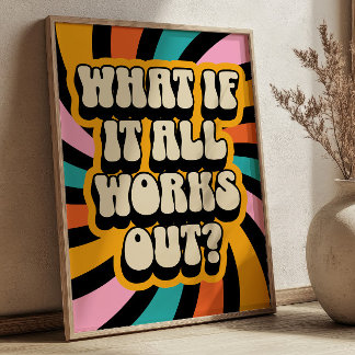 What if It All Works Out? Positive Quote Retro Poster
