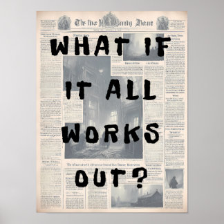 What If It All Works Out – Retro Newspaper Style Poster