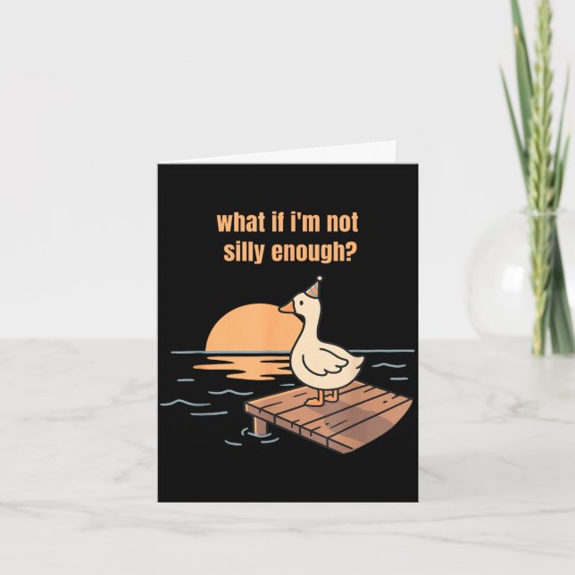 What if not silly enough goose meme funny duck card (Front)