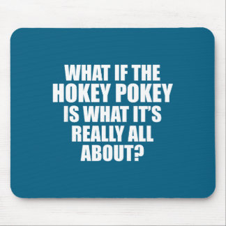 What If The Hokey Key , Funny Quote Tee Gift  Mouse Pad