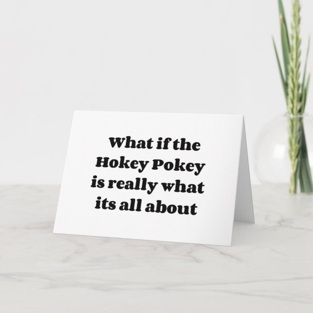 What if the Hokey Pokey is really what its all abo Holiday Card (Front)