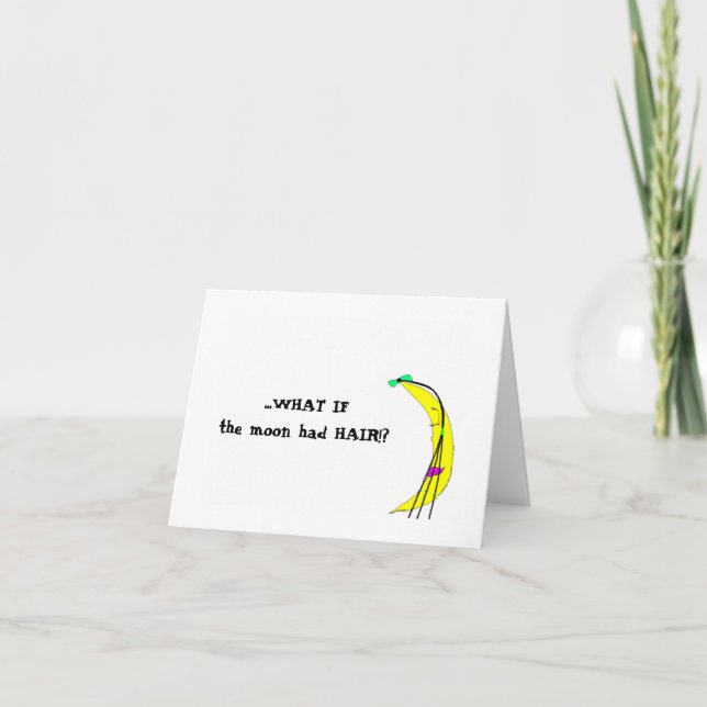 WHAT IF the moon had HAIR!? Notecard (Front)