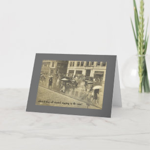 what if they all started singing in the rain? card