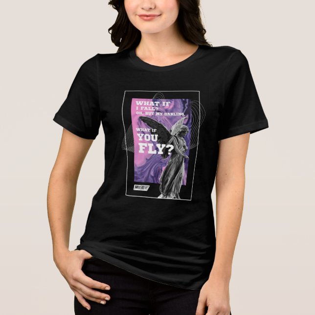 What If You Fly Motivational Typography Tee (Front)