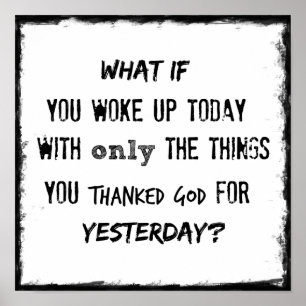 What if you woke up today with only Quote Question Poster