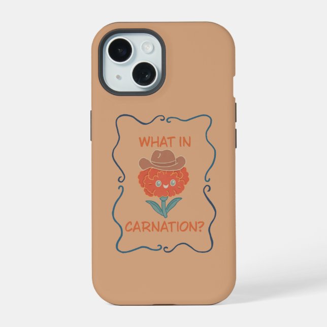What in Carnation Funny Cowboy Flower iPhone 15 Case (Back)