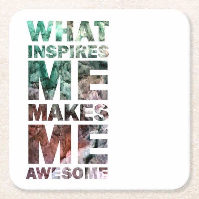 What Inspires Me Makes Me Awesome 2 Square Paper Coaster (Front)
