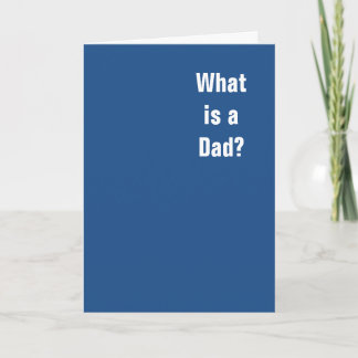 What is a Dad? You. You is a Dad. Card