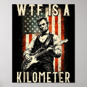 What Is A Kilometre Funny Patriotic 4th Of July Poster