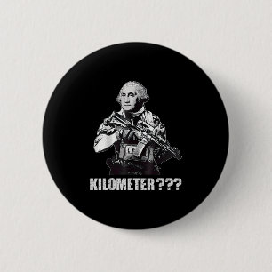 What Is A Kilometre George Washington Meme Funny 4 2 Inch Round Button