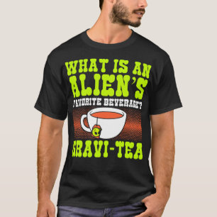 What Is An s Favourite Beverage Gravitea T-Shirt