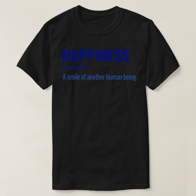 What is Happiness T-Shirt (Design Front)