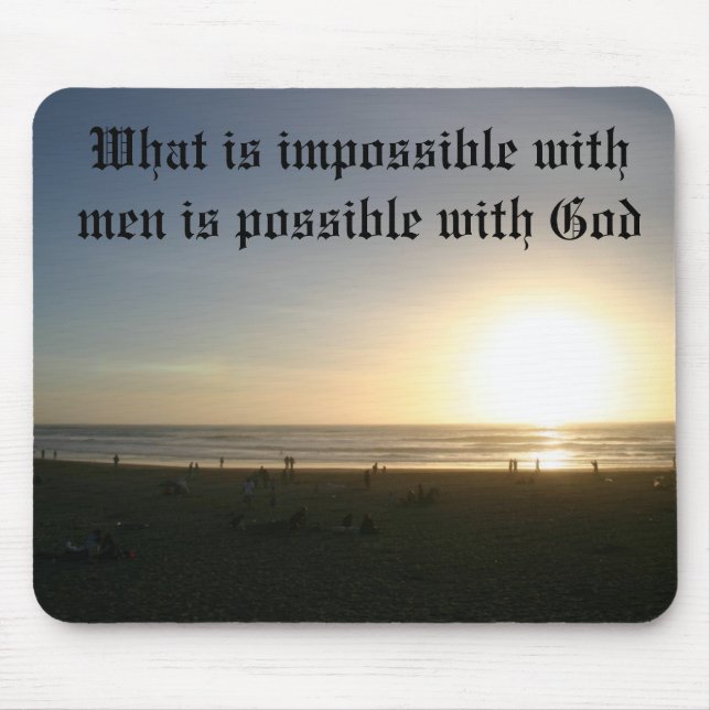 What is impossible with men is possible with God Mouse Pad (Front)