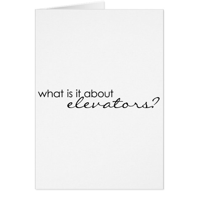 What is it about elevators? (Front)