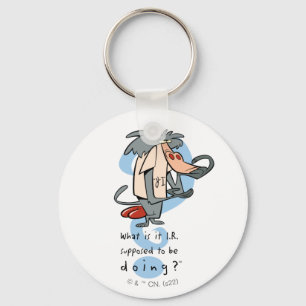 What is it I.R. Supposed To Be Doing?™ Keychain
