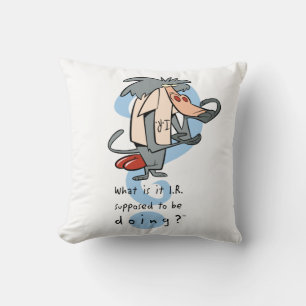 What is it I.R. Supposed To Be Doing?™ Throw Pillow