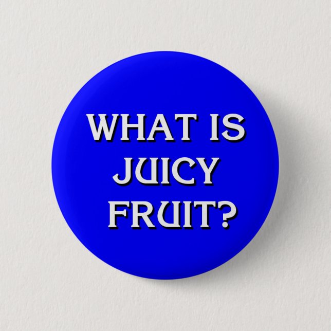 "What is Juicy Fruit?" Jeopardy The Golden Girls 2 Inch Round Button (Front)