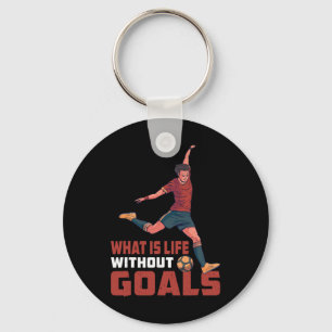 What Is Life Without Goals ----- Keychain