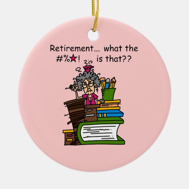 What is Retirement Humour Ceramic Ornament (Front)