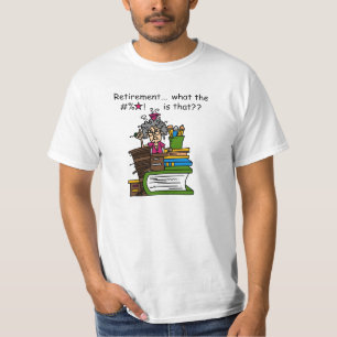 What is Retirement Humour T-Shirt
