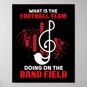 What Is The Football Team Doing On The Band Field Poster