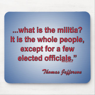 What is the militia? - Thomas Jefferson Mouse Pad