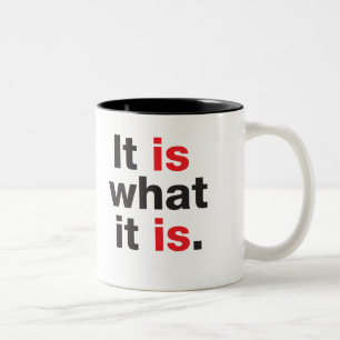 What It Is Mug