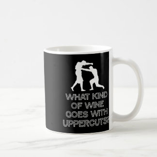 What Kind Of Wine Goes With Uppercuts Boxer Coffee Mug