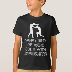 What Kind Of Wine Goes With Uppercuts Boxer T-Shirt