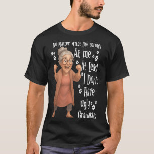 what life throws at me at least I dont have ugly T-Shirt