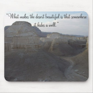 “What makes the desert beautiful is t... Mouse Pad