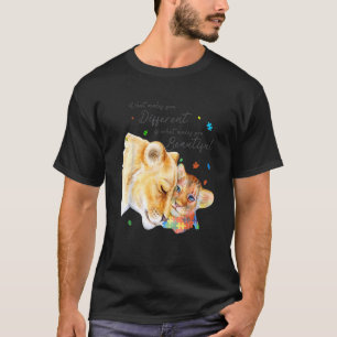 What Makes You Different Lion Mom Autism Child Awa T-Shirt