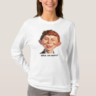 What, me Worry? T-Shirt