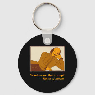 What Means Trump Timon Athens Shakespeare Quotatio Keychain