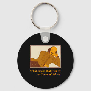 What Means Trump Timon Athens Shakespeare Quotatio Keychain
