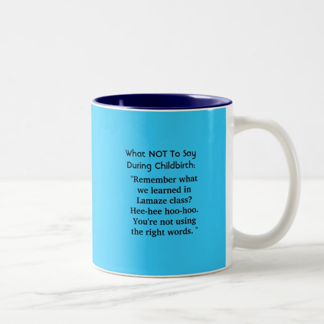 What NOT To SayDuring Childbirth: Two-Tone Coffee Mug (Right)