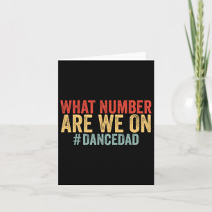 What Number Are We On Funny Dance Dad Fathers Day Card