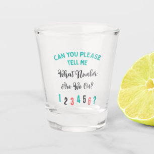 What Number Are We On?Typography Drinking Game Shot Glass