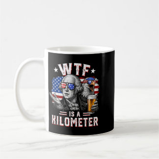 What On Earth Is A Kilometre Funny 4th Of July Usa Coffee Mug
