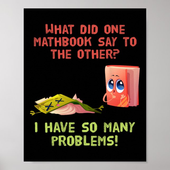What One Math Book Say To The Other Funny Math Tea Poster (Front)