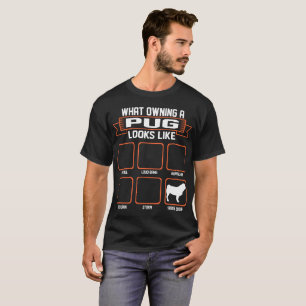 What Owning Pug Dog Looks Like Funny Tshirt