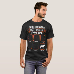 What Owning Rottweiler Dog Looks Like Funny Tshirt
