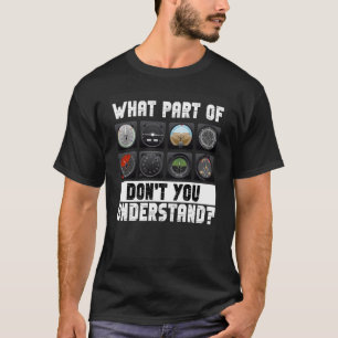 What Part Dont You Understand Aircraft Airplane Pi T-Shirt
