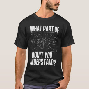 What Part Don't You Understand Basketball Coach T-Shirt