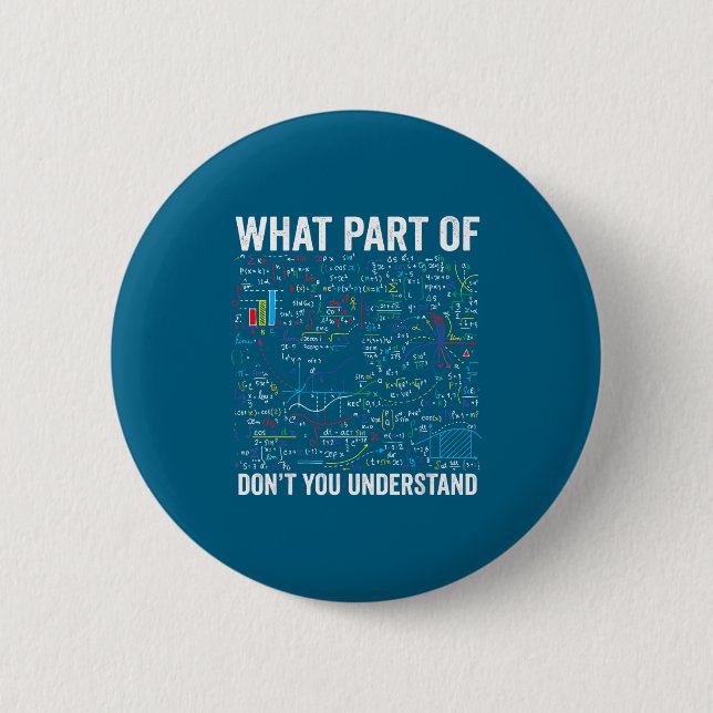 What part don't you understand funny math calculus 2 inch round button (Front)