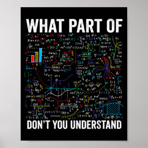 What part don't you understand funny math calculus poster