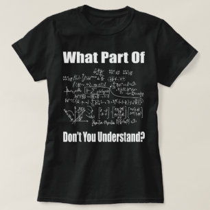 What Part Dont You Understand Funny Math Teacher T-Shirt